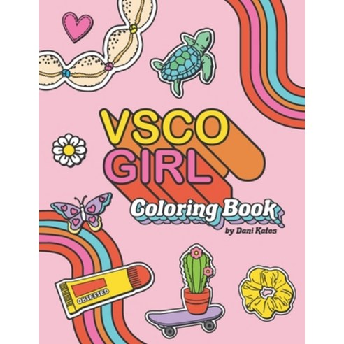 VSCO Girl Coloring Book: For Trendy Confident Girls with Good Vibes Who Love Scrunchies and Want to... Paperback, Independently Published