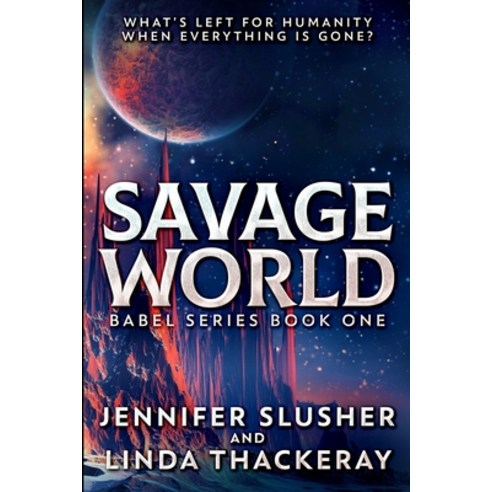 Savage World (Babel Series Book 1) Paperback, Blurb, English, 9781715712549