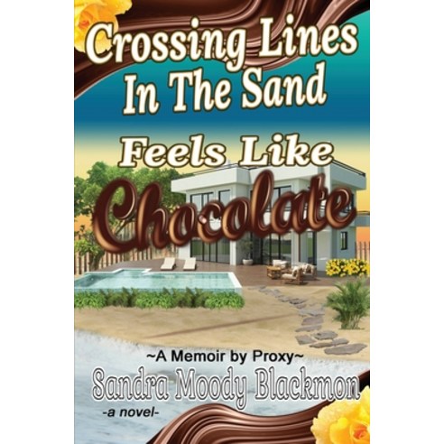 Crossing Lines in the Sand: Feels Like Chocolate Paperback, Pen It! Publications, LLC