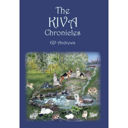 (영문도서) The Kiva Chronicles-Volume 1 Hardcover, GP Andrews, LLC., English, 9781685249335