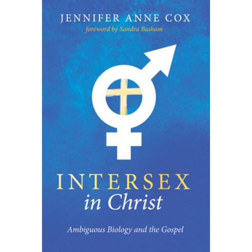 (영문도서) Intersex in Christ: Ambiguous Biology and the Gospel Hardcover, Cascade Books, English, 9781498244022