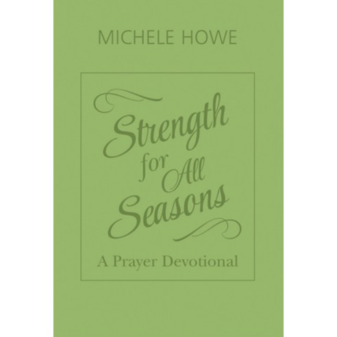 (영문도서) Strength for All Seasons: A Prayer Devotional Imitation Leather, Hendrickson Publishers, English, 9781683072058
