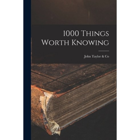(영문도서) 1000 Things Worth Knowing [microform] Paperback, Legare Street Press
