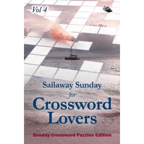 Sailaway Sunday for Crossword Lovers Vol 4: Sunday Crossword Puzzles Edition Paperback, Speedy Publishing LLC, English, 9781682804643
