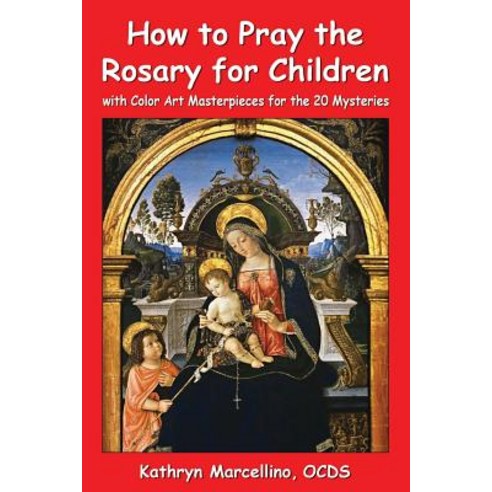 How to Pray the Rosary for Children: with Color Art for the 20 Mysteries Paperback, Abundant Life Publishing, English, 9781944158071