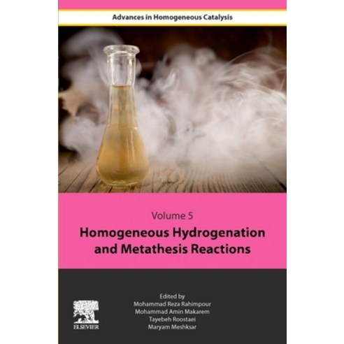 (영문도서) Homogeneous Hydrogenation and Metathesis Reactions Paperback, Elsevier, English, 9780443156564