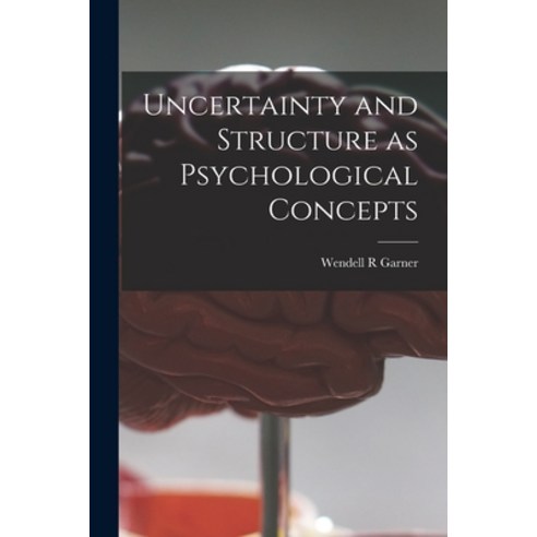 (영문도서) Uncertainty and Structure as Psychological Concepts Paperback, Hassell Street Press, English, 9781015210233