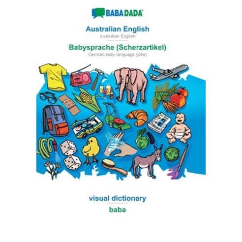BABADADA Australian English - Babysprache (Scherzartikel) visual dictionary - baba: Australian Eng... Paperback
