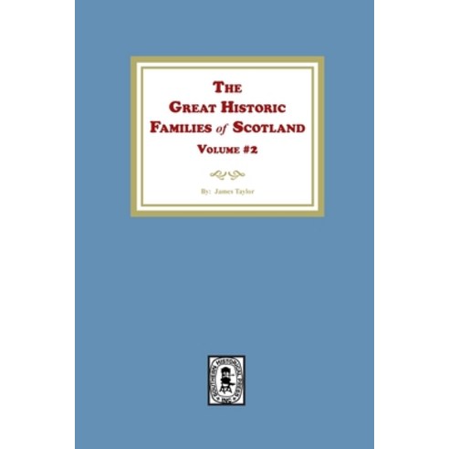(영문도서) The Great Historic Families of Scotland Volume #2 Paperback, Southern Historical Press, English, 9781639142217