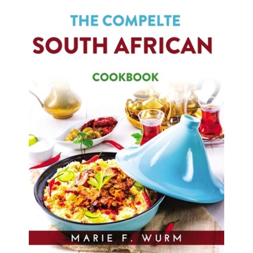 (영문도서) The Complete South African Cookbook Paperback, Marie F. Wurm, English, 9781915032386