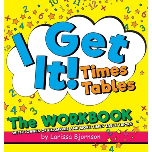 (영문도서) I Get It! Times Tables: The Workbook: With Tonnes of Examples And More Times Table Tricks Hardcover, FriesenPress, English, 9781039110571