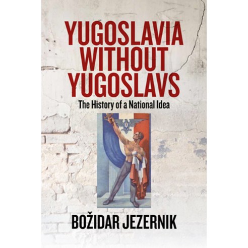 (영문도서) Yugoslavia Without Yugoslavs: The History of a National Idea Hardcover, Berghahn Books, English, 9781805390435