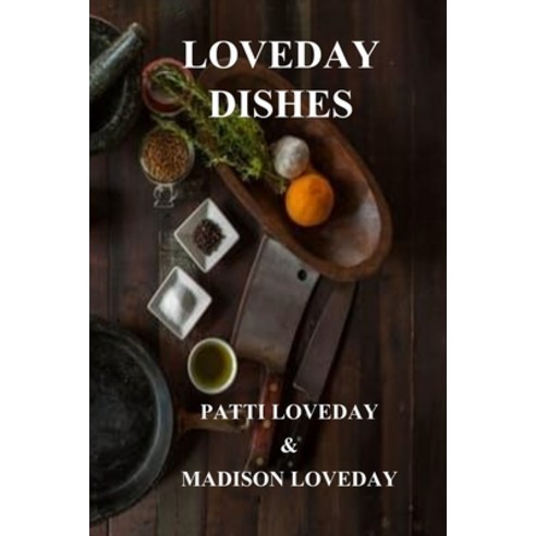 (영문도서) Loveday Dishes Paperback, Independently Published, English, 9781520686363