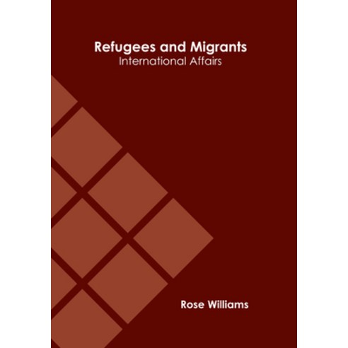 (영문도서) Refugees and Migrants: International Affairs Hardcover, Murphy & Moore Publishing, English, 9781639874866