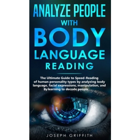 Analyze People with Body Language Reading: The ultimate guide to speed-reading of human personality ... Hardcover, Charlie Creative Lab, English, 9781801699471