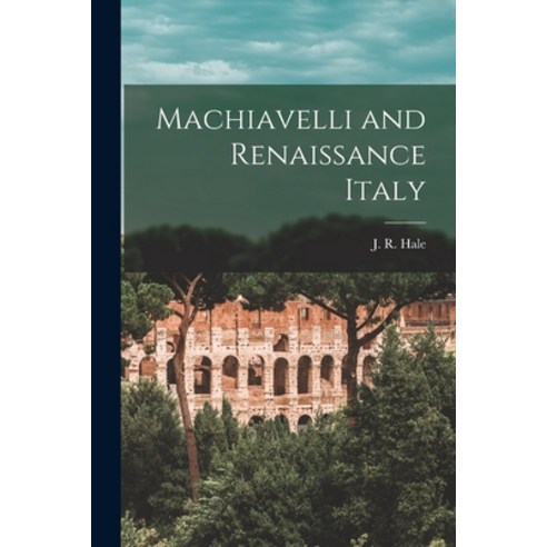 (영문도서) Machiavelli and Renaissance Italy Paperback, Hassell Street Press, English, 9781013497285