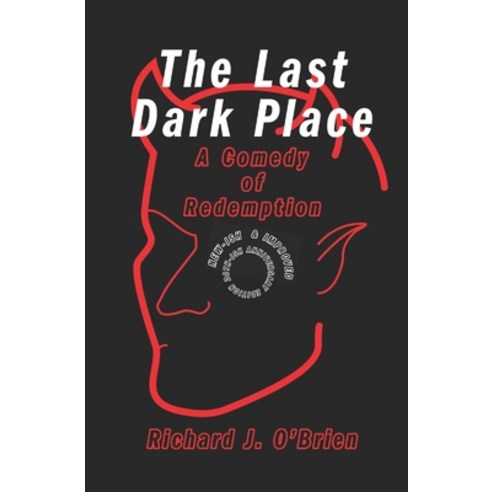 (영문도서) The Last Dark Place: A Comedy of Redemption Paperback, Red Grit Books, English, 9781737702733