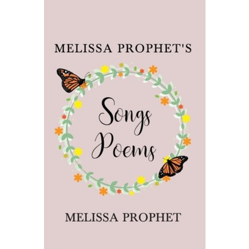 Melissa Prophet''s Songs Poems Paperback, Melissa Prophet