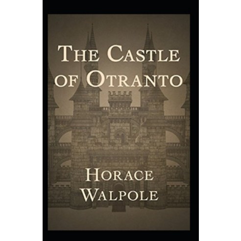 The Castle of Otranto Annotated Paperback, Independently Published, English, 9798597665856
