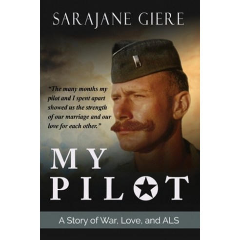 My Pilot: A Story of War Love and ALS Paperback, Imzadi Publishing, LLC, English, 9781944653200