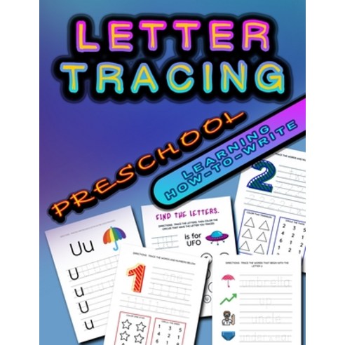 Preschool Letter Tracing: Learning How to Write: Alphabet and Number Tracing for Preschool and Early... Paperback, Independently Published, English, 9798747055742