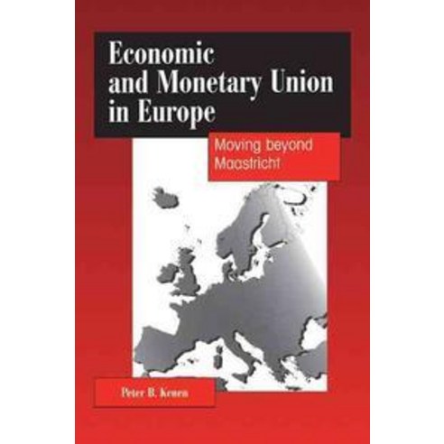 Economic and Monetary Union in Europe:Moving Beyond Maastricht, Cambridge University Press