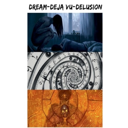 (영문도서) Dream-DeJa Vu-Delusion Paperback, Notion Press, English, 9781649198228