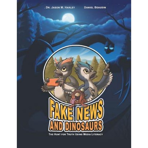 (영문도서) Fake News and Dinosaurs: The Hunt for Truth Using Media Literacy Paperback, FriesenPress, English, 9781525548697