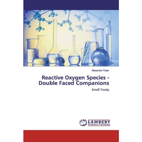 Reactive Oxygen Species - Double Faced Companions Paperback, LAP Lambert Academic Publishing