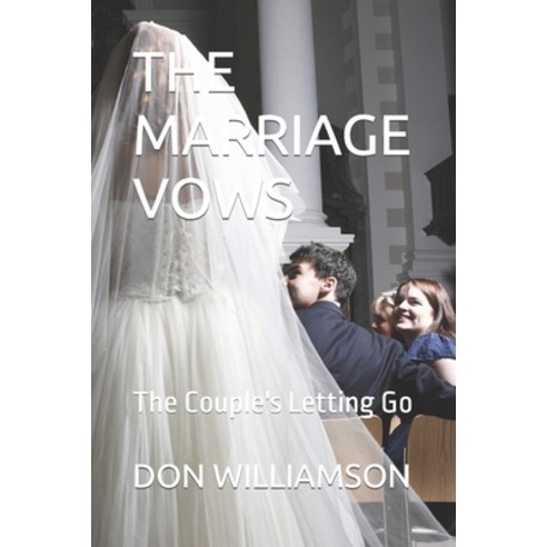 (영문도서) The Marriage Vows: The Couple''s Letting Go Paperback, Independently Published, English, 9798852032126