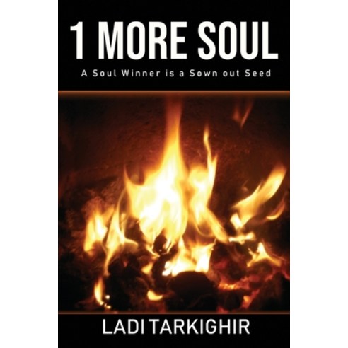 1 More Soul: A Soul Winner is a Sown-Out Seed Paperback, Independently Published
