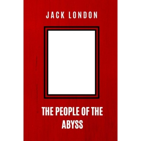 The People of the Abyss Paperback, Independently Published, English, 9798599809029