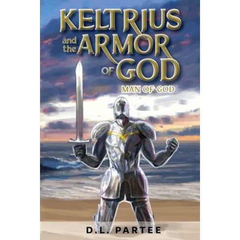(영문도서) Keltrius and the armor of God Paperback, Great Writers Media, English, 9781955809702