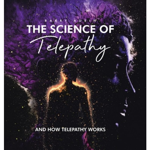 (영문도서) The Science of Telepathy: And How Telepathy Works Hardcover, Tellwell Talent, English, 9780228890829