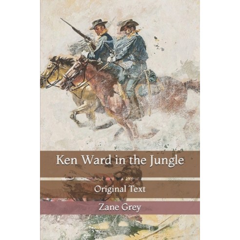 Ken Ward in the Jungle: Original Text Paperback, Independently Published, English, 9798720409623