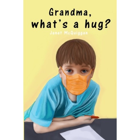 Grandma What''s A Hug? Paperback, Independently Published