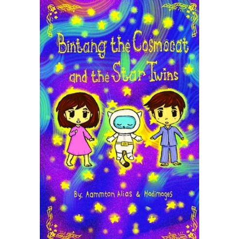 Bintang the Cosmocat and the Star Twins Paperback, Lulu.com, English, 9781716453519