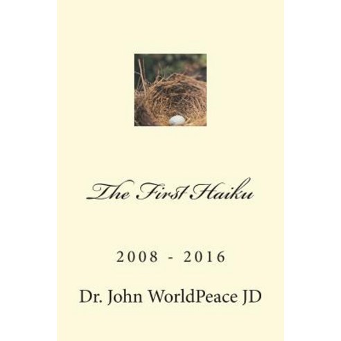 (영문도서) The First Haiku: 2008 - 2016 Paperback, Createspace Independent Pub..., English, 9781722709136