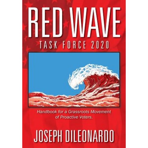 (영문도서) Red Wave Task Force 2020: Handbook for a Grassroots Movement of Proactive Voters. Paperback, Outskirts Press, English, 9781977209856