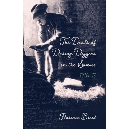 (영문도서) The Deeds of Daring Diggers on the Somme: 1916-1918 Paperback, Sid Harta Publishers, English, 9781925707748