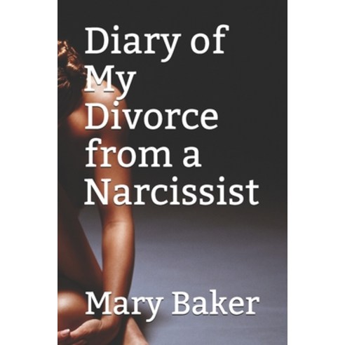 (영문도서) Diary of My Divorce From A Narcissist Paperback, Independently Published, English, 9798640919912