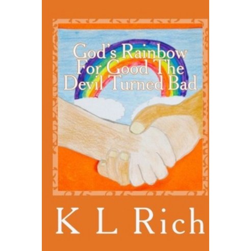 (영문도서) God''s Rainbow for Good the Devil Turned Bad Paperback, Lulu.com, English, 9781387767694