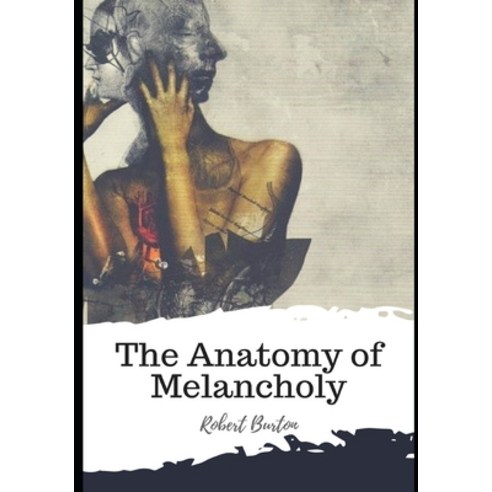 The Anatomy of Melancholy Paperback, Independently Published, English, 9798597502724