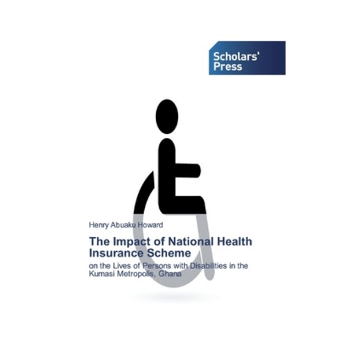 The Impact of National Health Insurance Scheme Paperback, Scholars'' Press