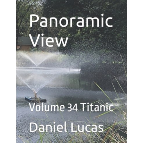 (영문도서) Panoramic View: Volume 34 Titanic Paperback, Independently Published, English, 9798373540261