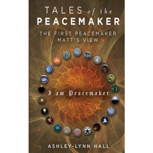 (영문도서) Tales of the Peacemaker: The First Peacemaker Matt''s view Hardcover, Wordhouse Book Publishing, English, 9781685470524