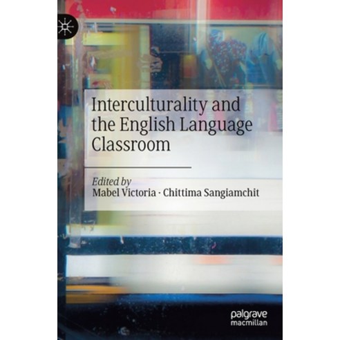 (영문도서) Interculturality and the English Language Classroom Hardcover, Palgrave MacMillan, 9783030767563