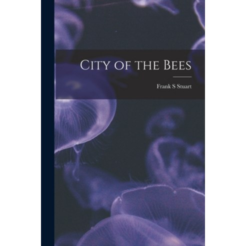 (영문도서) City of the Bees Paperback, Hassell Street Press, English, 9781013840241