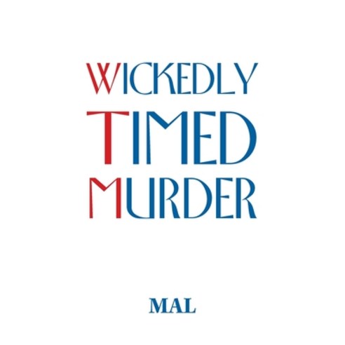 (영문도서) Wickedly Timed Murder Paperback, Xlibris Au, English, 9781669886952