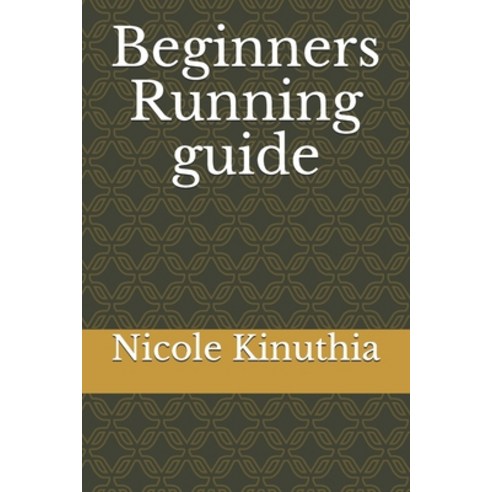 (영문도서) Beginners Running guide Paperback, Independently Published, English, 9798548416704